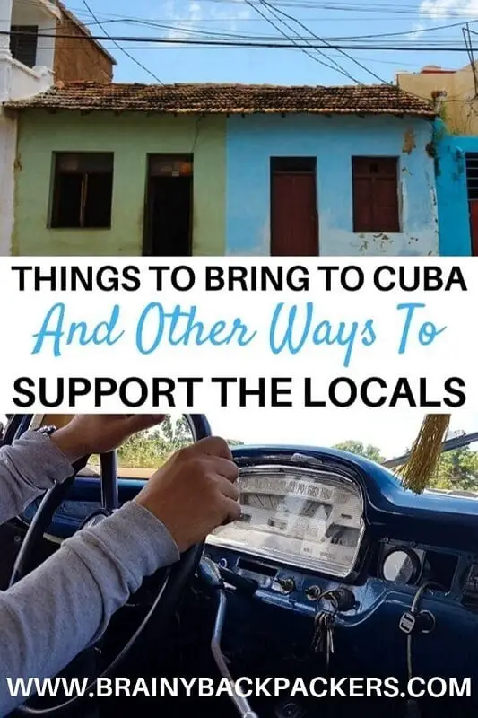 Do you want to make a difference when you travel to Cuba? Find a complete list of things to bring to Cuba and other ways to support the locals. Recommendations directly from the locals, what Cubans say they need. How can you be a responsible traveler in Cuba. #responsibletourism #brainybackpacker #Cuba #travel #responsibletraveler #ethicaltravel