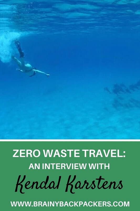 Are you curious on how to adapt responsible travel and zero waste to your future travel? Find out what Kendal Karstens, creator of the zero waste and adventure travel blog, Getaway Girl has to say about it in this exclusive interview. #responsibletravel #zerowastetravel #responsibletourism #brainybackpackers