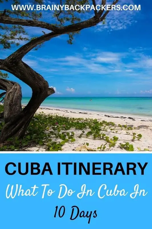 10 days in Cuba itinerary where to go and what to do on your Cuba 10 day itinerary. #traveltips #itinerary #cubaitinerary #caribbean #Cuba #beaches #cities #Havana #trinidad #topesdecollantes #viñales #cienfuegos #responsibletravel #responsibletourism #brainybackpackers