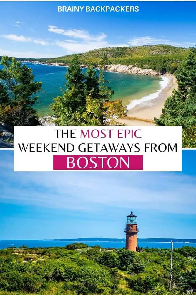 Lookong for the perfect weekend getaway from Boston? Here are some of the best weekend trips from Boston for your next adventure. #responsibletourism #daytrips #unitedstates #canada #weekendtrips #citybreaks #islands #nature #brainybackpackers #sustainabletourism 