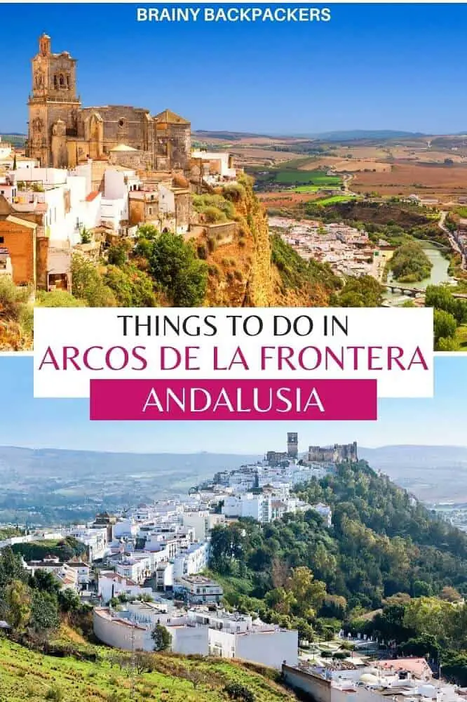 Looking for the perfect Andalusian whitewashed village? Arcos de la Frontera is all you're looking for. Dramatic, traditional, full of history, and jawdroppingly beautiful! Check out the best things to do in Arcos de la Frontera Spain. #responsibletourism #andalusia #andalucia #cadiz #spain #eurpoe #whitevillage #whitewashedvillage #brainybackpackers #sustainabletourism