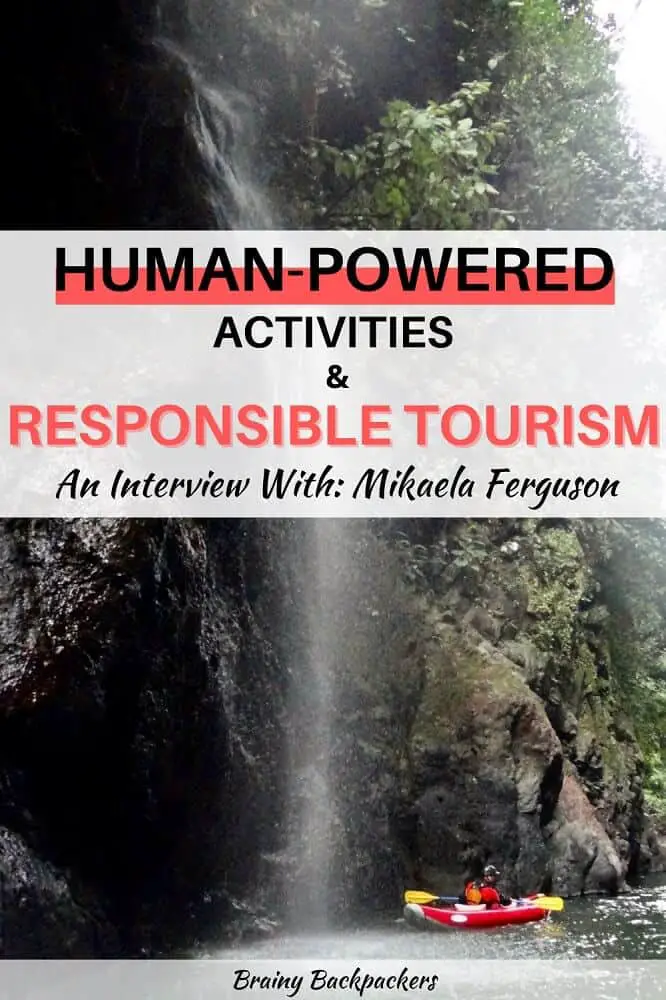 Are you curious about more human-powered activities like canoeing and hiking? In this interview about responsible tourism, Mikaela Ferguson from Voyageur Tripper talks all about it and gives inspiration to a future of more responsible travel. #responsibletourism #ethicaltourism #brainybackpackers