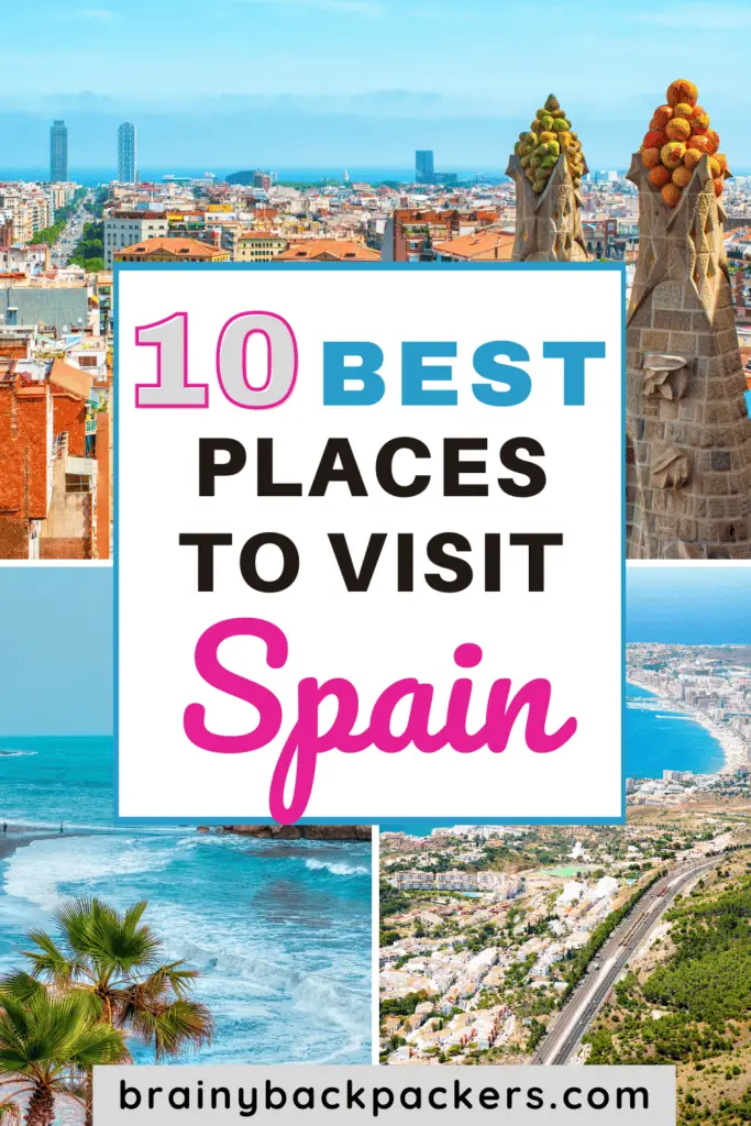 a list of the best places to visit in Spain for first timers