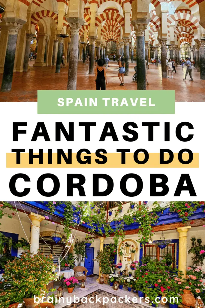 Pictures of the interior of the Mosque-Cathedral and a colorful patio eith the overlay text "Things to do in Cordoba Spain".