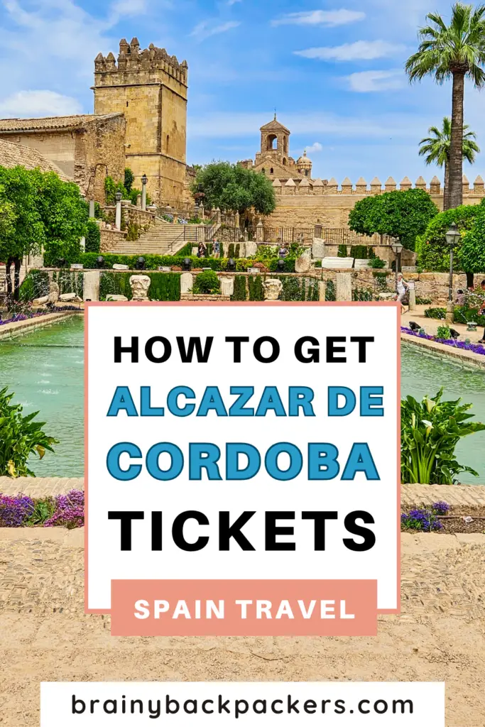 Image of a castle with a large fountain infront of it surrouned by palm trees and the overlay text: "How to get Alcazar de Cordoba tickets".