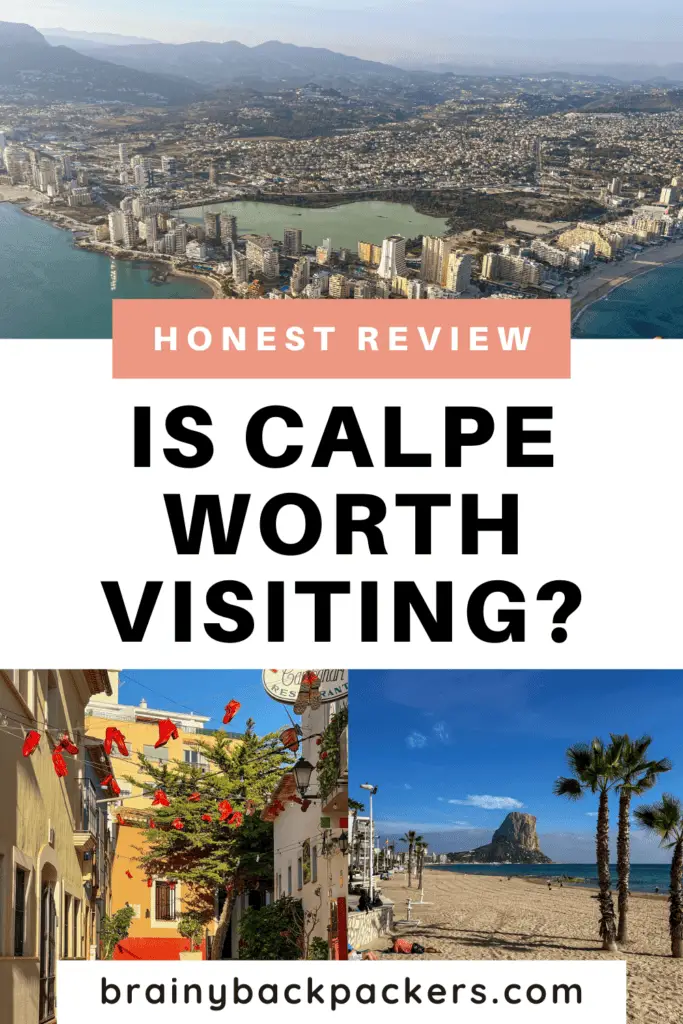 Pnterest image with pictures of the beach, the old town and areal view of Calpe with the overlay text: "Is Calpe worth visiting?"