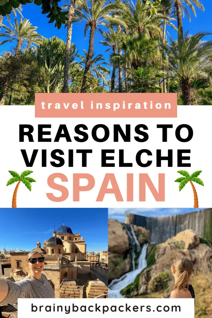 Image for Pintereset with pictures of the palm grove, the cathedral, and a waterfall and the overlay text "Reasons to visit Elche Spain".