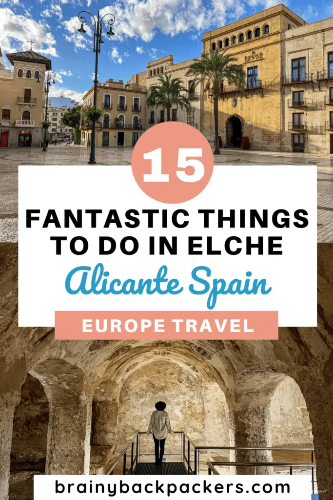 Images og Elche city and the Arab Baths with overlay text: Things to do in Elche Spain.