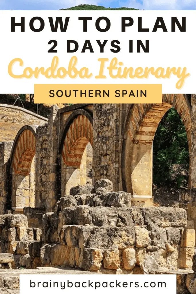 Picture of ancient ruines arches and the overlay text: "2 Days in Cordoba Itinerary".