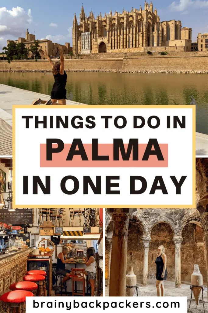 Pictures of me in Palma de Mallorca and the overlay text: Things to do in one day in Palma de Mallorca.