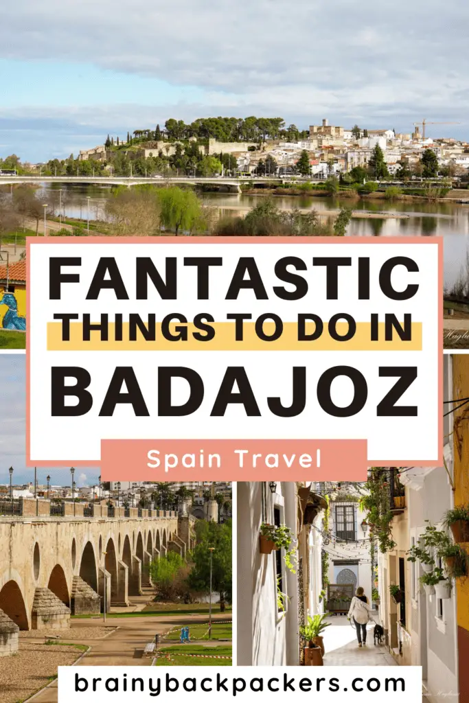 Things to do in Badajoz Spain, like crossing the Puente de Palmas and walking the picturesque streets of the old town.